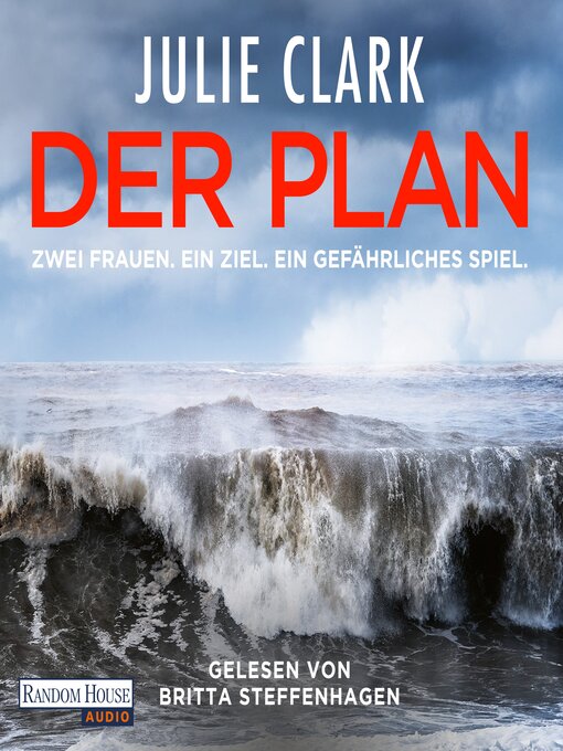 Title details for Der Plan – Zwei Frauen. Ein Ziel. Ein gefährliches Spiel by Julie Clark - Wait list